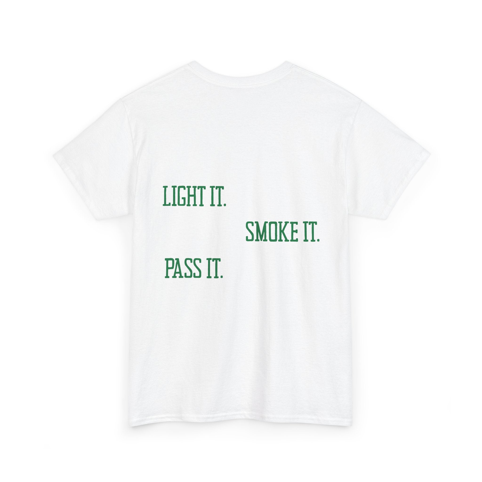 Cannabis Leaf Tee | 'Light it. Smoke it. Pass it.' Back Print T-Shirt