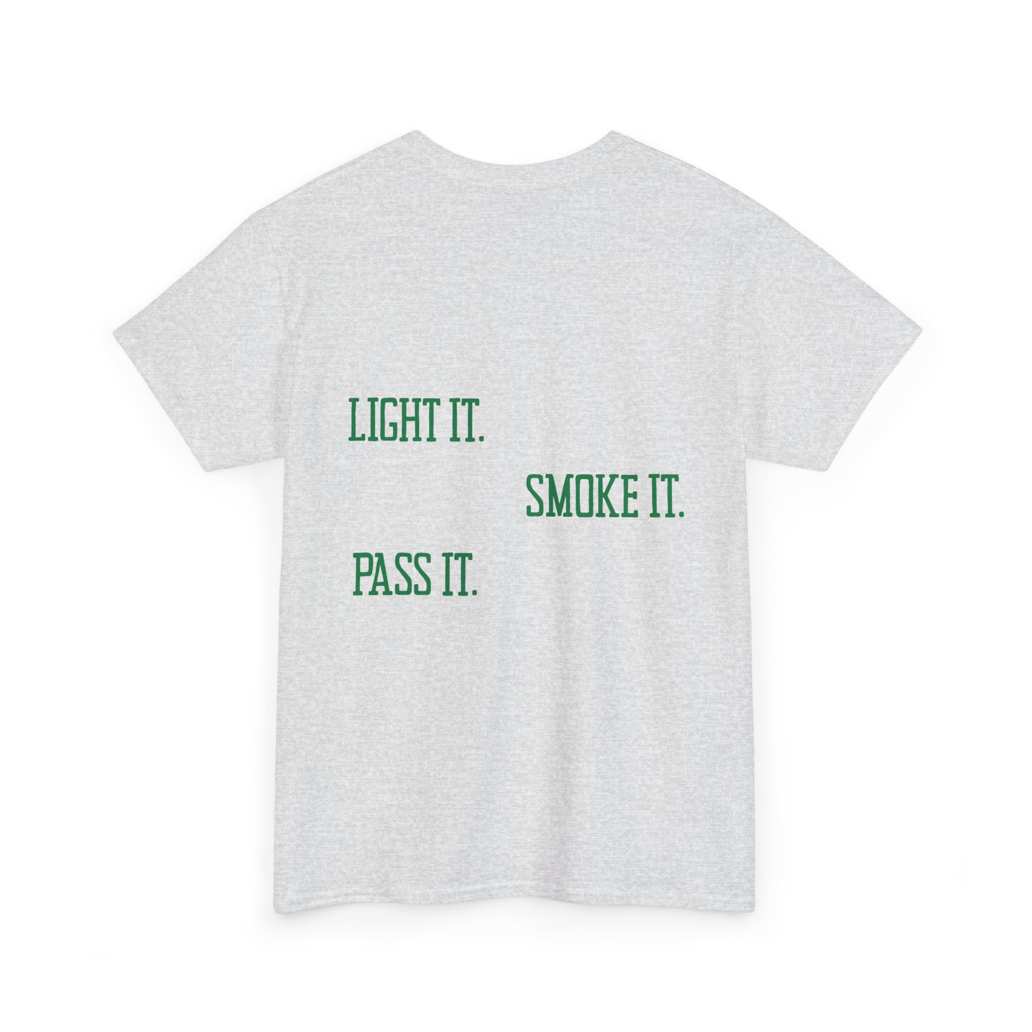 Cannabis Leaf Tee | 'Light it. Smoke it. Pass it.' Back Print T-Shirt