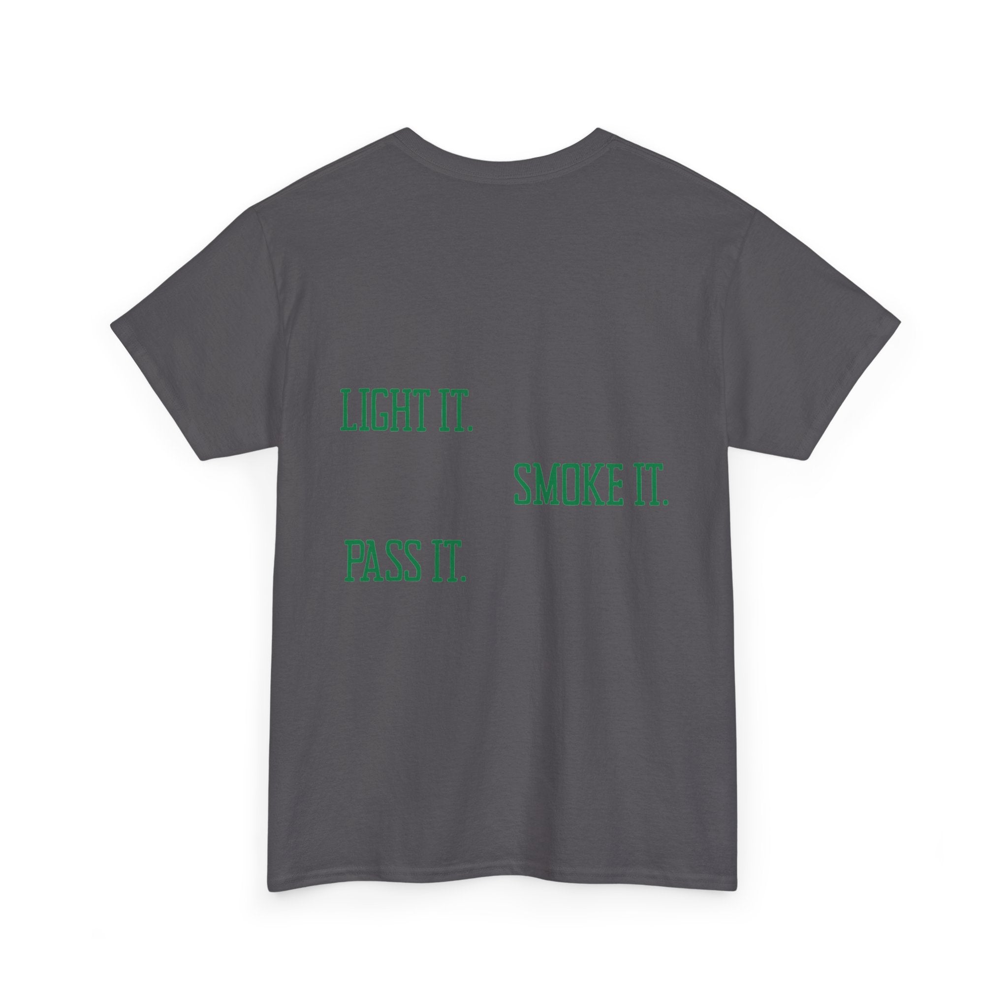 Cannabis Leaf Tee | 'Light it. Smoke it. Pass it.' Back Print T-Shirt